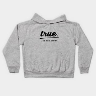 True Live the Story Kids Hoodie